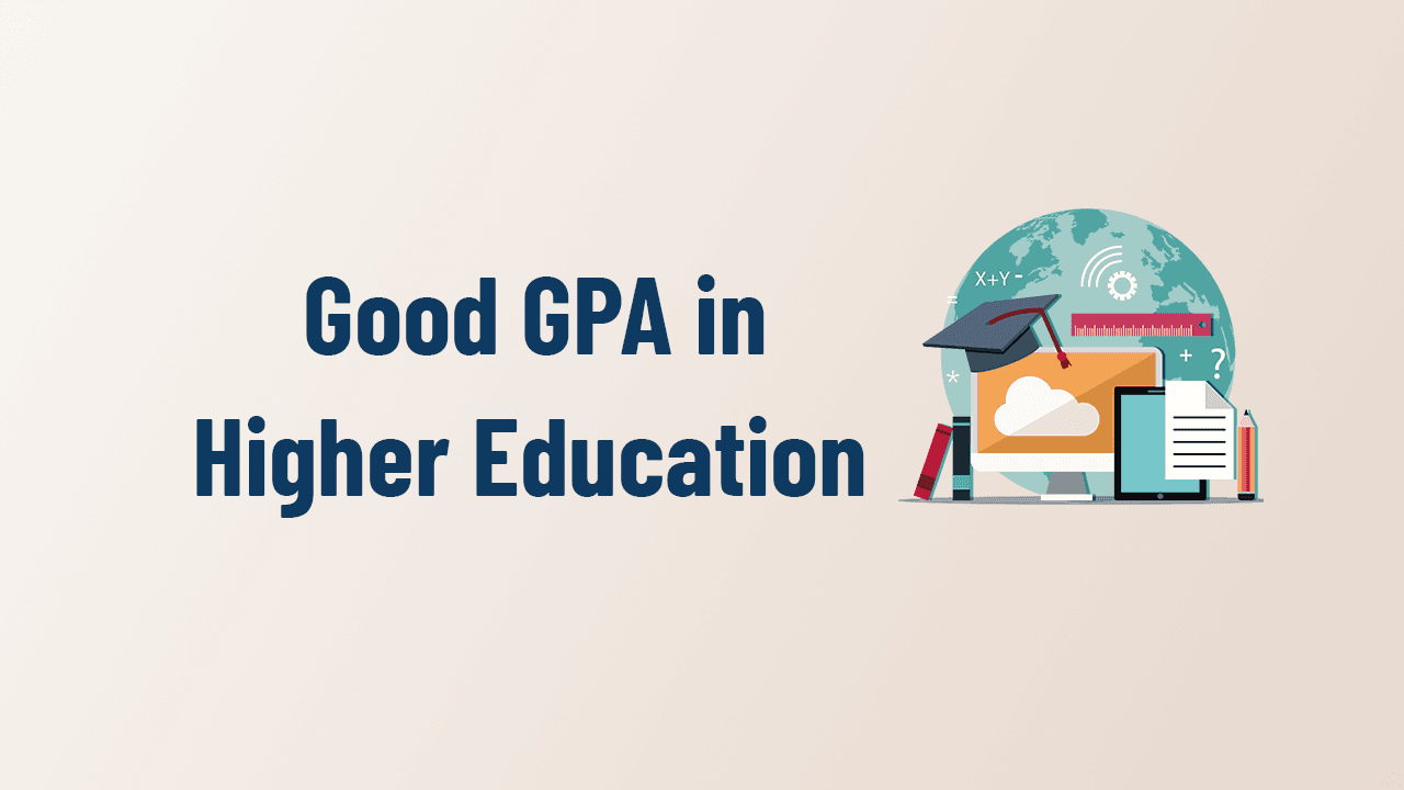 Good GPA in Higher Education