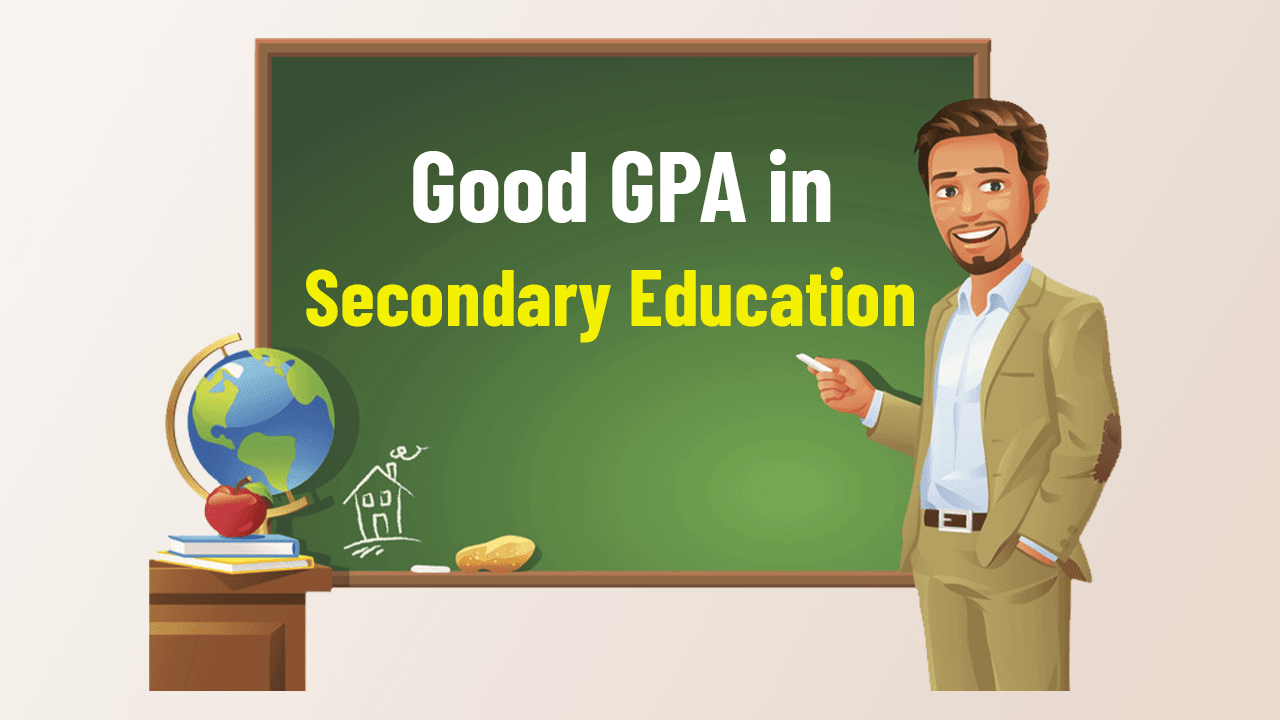 Good GPA in Secondary Education